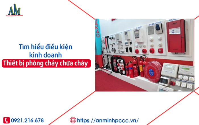 Tìm hiểu điều kiện kinh doanh thiết bị phòng cháy chữa cháy