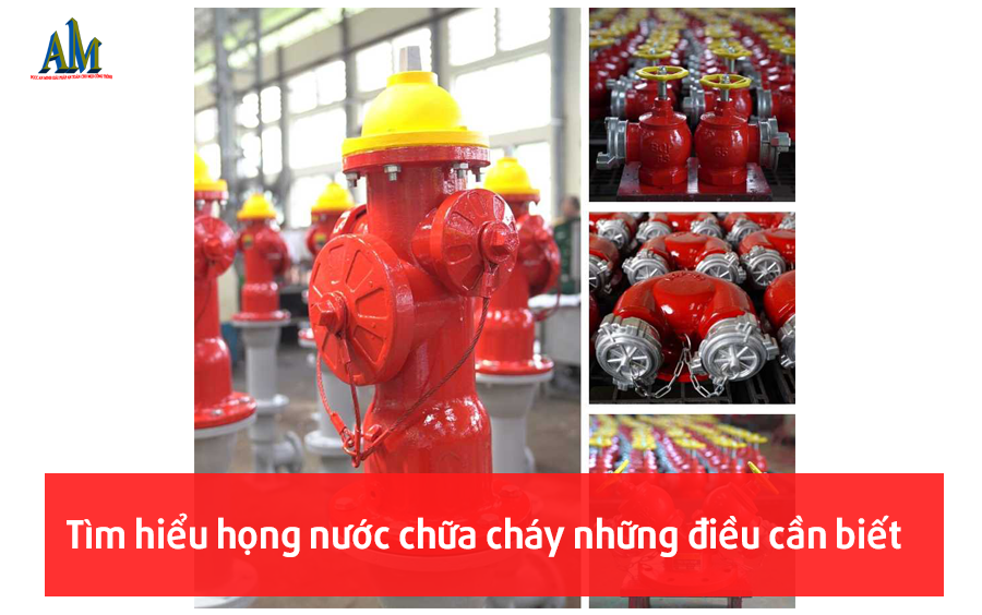 Tìm hiểu họng nước chữa cháy những điều cần biết