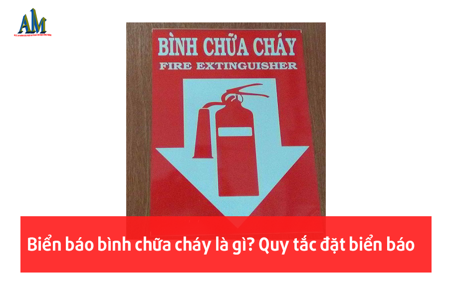 Biển báo bình chữa cháy là gì? Quy tắc đặt biển báo