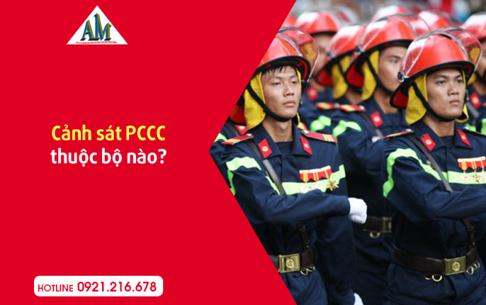 Cảnh sát phòng cháy chữa cháy thuộc bộ nào?