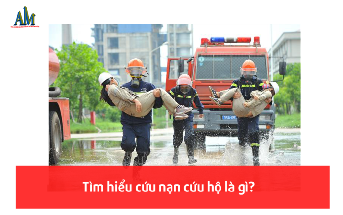 Tìm hiểu cứu nạn cứu hộ là gì?