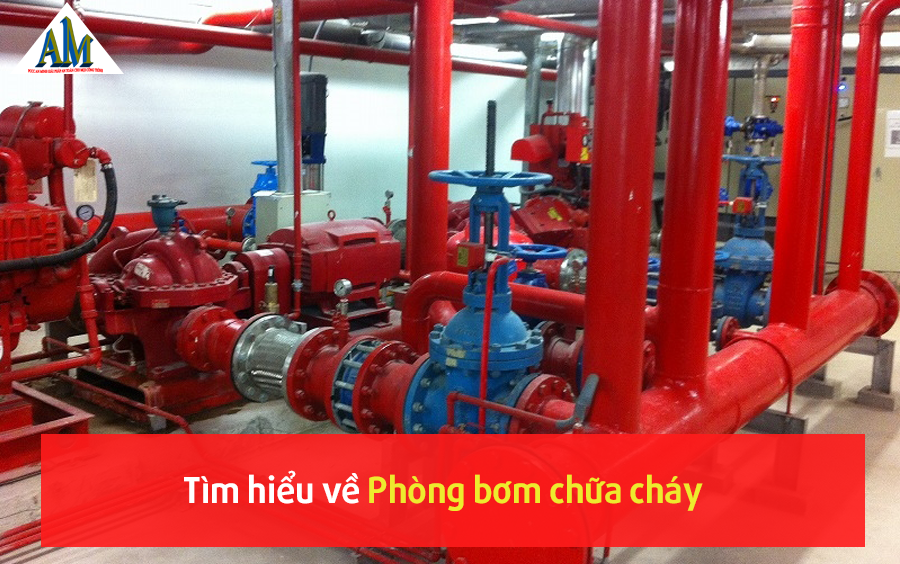 Tìm hiểu về phòng bơm chữa cháy. Tiêu chuẩn lắp đặt phòng bơm chữa cháy